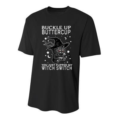 Cat Buckle Up Buttercup You Just Flipped My Witch Switch Youth Performance Sprint T-Shirt