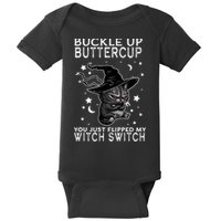Cat Buckle Up Buttercup You Just Flipped My Witch Switch Baby Bodysuit