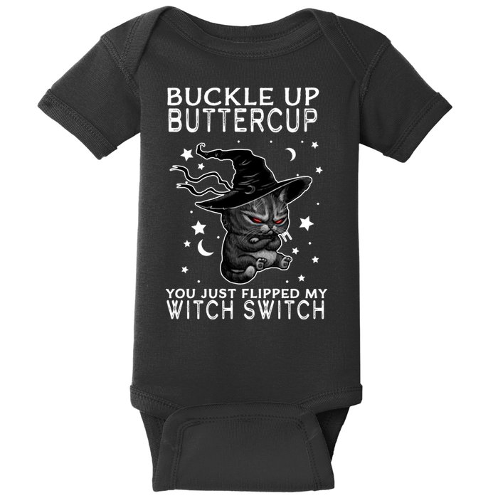 Cat Buckle Up Buttercup You Just Flipped My Witch Switch Baby Bodysuit