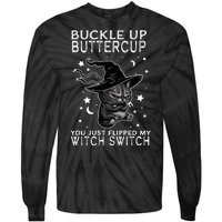 Cat Buckle Up Buttercup You Just Flipped My Witch Switch Tie-Dye Long Sleeve Shirt