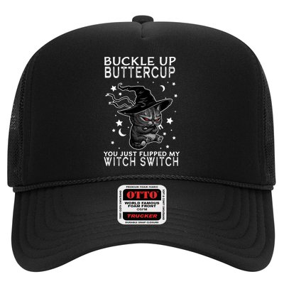 Cat Buckle Up Buttercup You Just Flipped My Witch Switch Trucker Hat