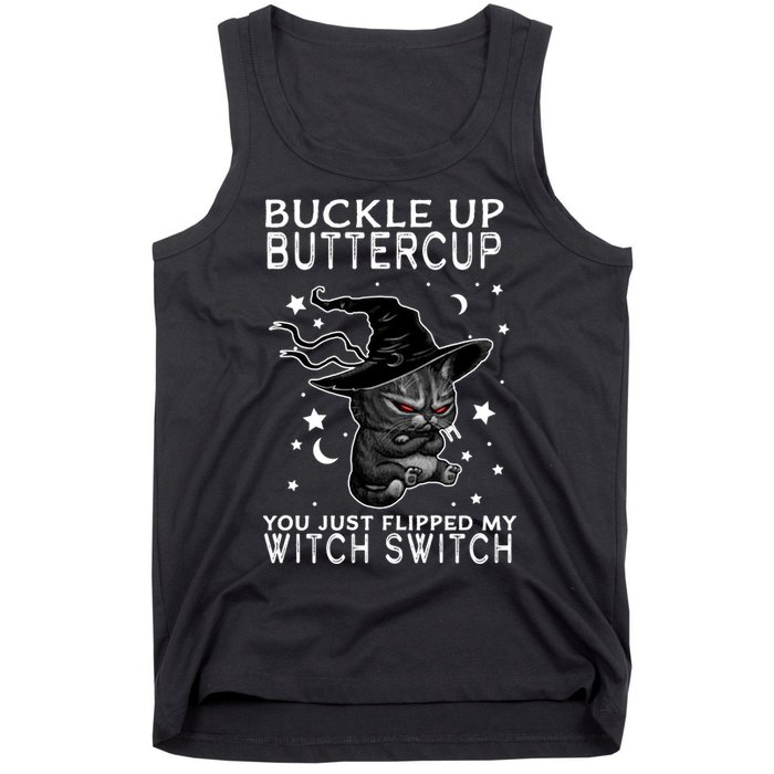 Cat Buckle Up Buttercup You Just Flipped My Witch Switch Tank Top