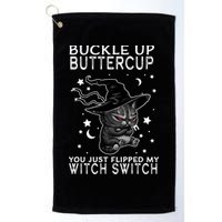 Cat Buckle Up Buttercup You Just Flipped My Witch Switch Golf Towel