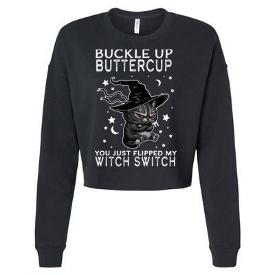 Cat Buckle Up Buttercup You Just Flipped My Witch Switch Cropped Pullover Crew