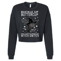 Cat Buckle Up Buttercup You Just Flipped My Witch Switch Cropped Pullover Crew