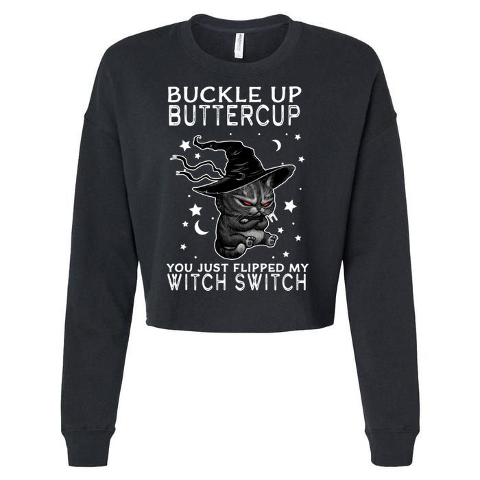 Cat Buckle Up Buttercup You Just Flipped My Witch Switch Cropped Pullover Crew