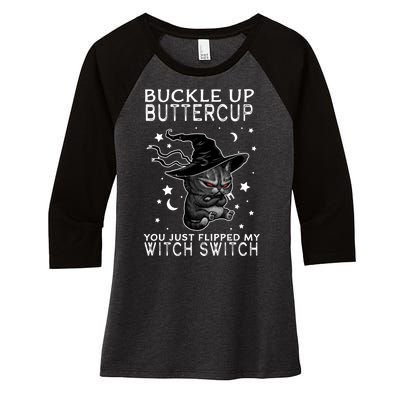 Cat Buckle Up Buttercup You Just Flipped My Witch Switch Women's Tri-Blend 3/4-Sleeve Raglan Shirt