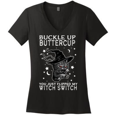 Cat Buckle Up Buttercup You Just Flipped My Witch Switch Women's V-Neck T-Shirt