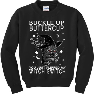 Cat Buckle Up Buttercup You Just Flipped My Witch Switch Kids Sweatshirt