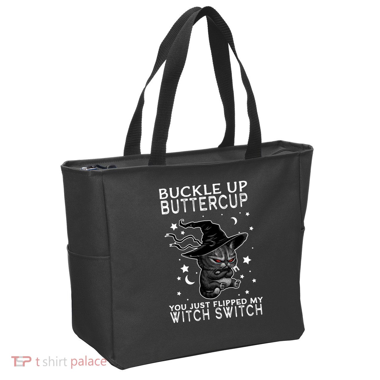 Cat Buckle Up Buttercup You Just Flipped My Witch Switch Zip Tote Bag