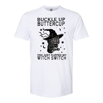 Cat Buckle Up Buttercup You Just Flipped My Witch Switch Softstyle CVC T-Shirt