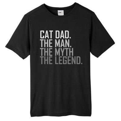 Cat Dad The Man Myth Legend Tall Fusion ChromaSoft Performance T-Shirt