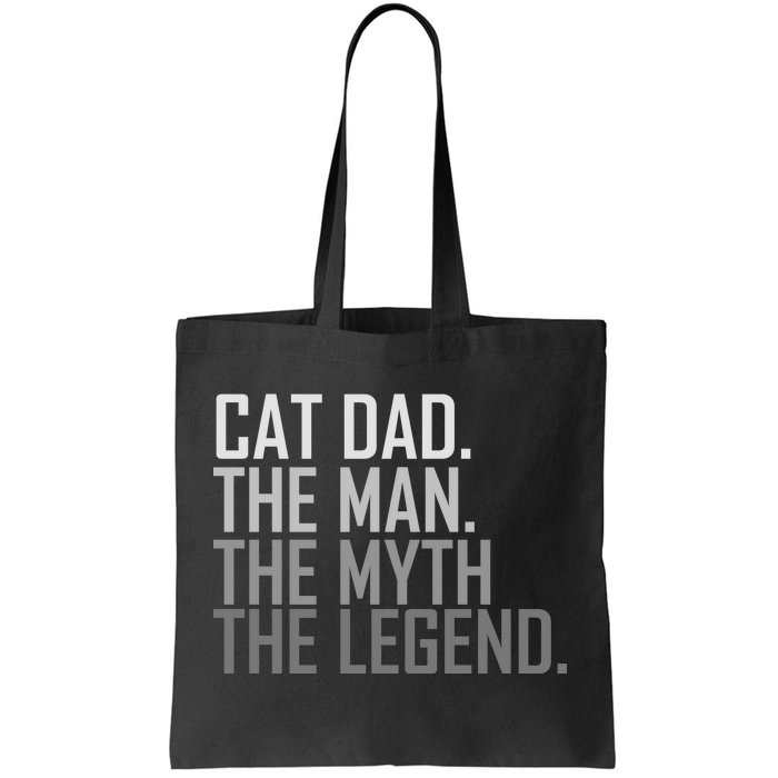 Cat Dad The Man Myth Legend Tote Bag