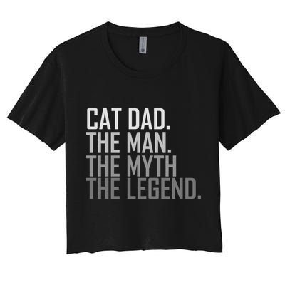 Cat Dad The Man Myth Legend Crop Top