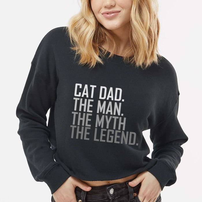 Cat Dad The Man Myth Legend Cropped Pullover Crew