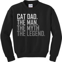 Cat Dad The Man Myth Legend Kids Sweatshirt