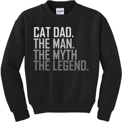 Cat Dad The Man Myth Legend Kids Sweatshirt