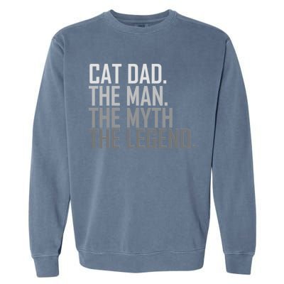 Cat Dad The Man Myth Legend Garment-Dyed Sweatshirt