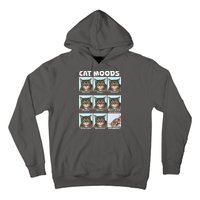 Cat Moods Funny Meme Hoodie