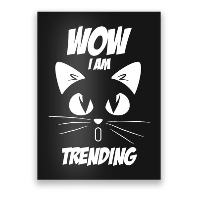 Cat Wow I'm Trending Poster