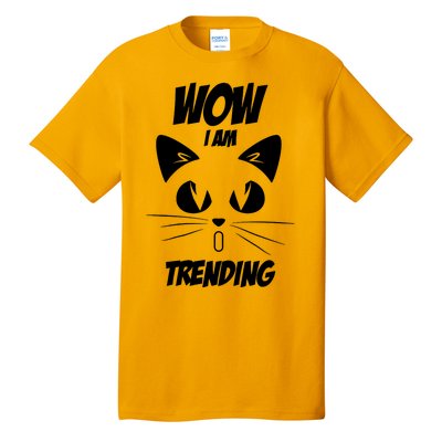 Cat Wow I'm Trending Tall T-Shirt