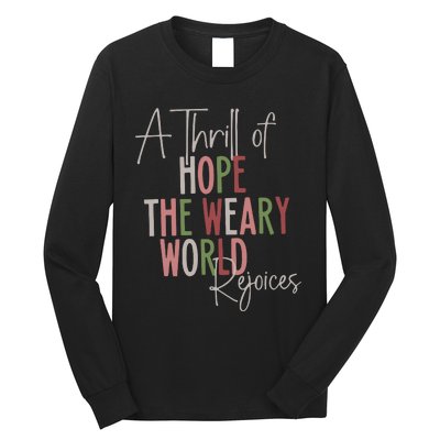 Christmas A Thrill Of Hope The Weary World Rejoices Xmas Long Sleeve Shirt