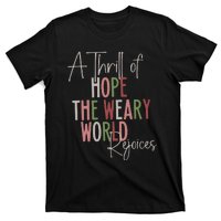 Christmas A Thrill Of Hope The Weary World Rejoices Xmas T-Shirt