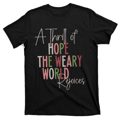 Christmas A Thrill Of Hope The Weary World Rejoices Xmas T-Shirt