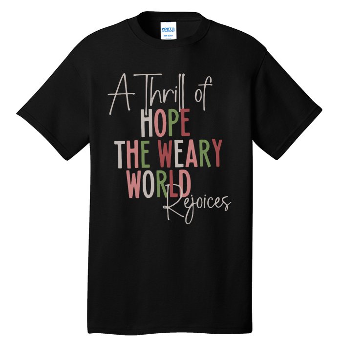 Christmas A Thrill Of Hope The Weary World Rejoices Xmas Tall T-Shirt