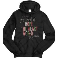 Christmas A Thrill Of Hope The Weary World Rejoices Xmas Tie Dye Hoodie