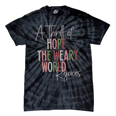 Christmas A Thrill Of Hope The Weary World Rejoices Xmas Tie-Dye T-Shirt