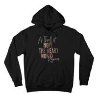 Christmas A Thrill Of Hope The Weary World Rejoices Xmas Tall Hoodie