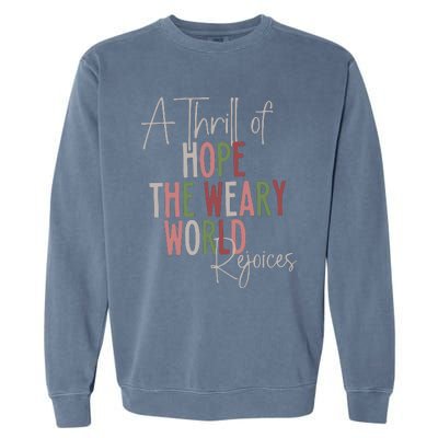 Christmas A Thrill Of Hope The Weary World Rejoices Xmas Garment-Dyed Sweatshirt