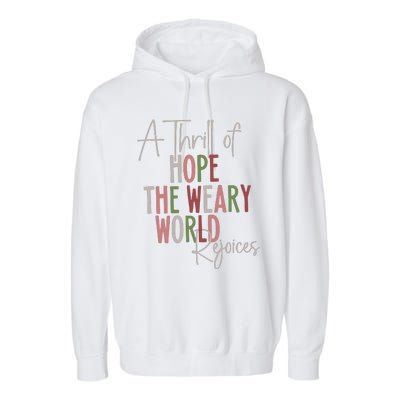 Christmas A Thrill Of Hope The Weary World Rejoices Xmas Garment-Dyed Fleece Hoodie