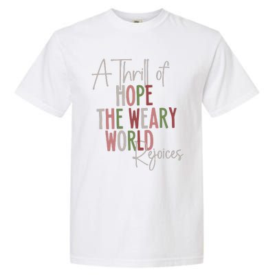 Christmas A Thrill Of Hope The Weary World Rejoices Xmas Garment-Dyed Heavyweight T-Shirt