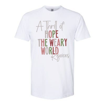 Christmas A Thrill Of Hope The Weary World Rejoices Xmas Softstyle® CVC T-Shirt