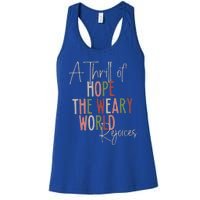 Christmas A Thrill Of Hope The Weary World Rejoices Xmas Women's Racerback Tank