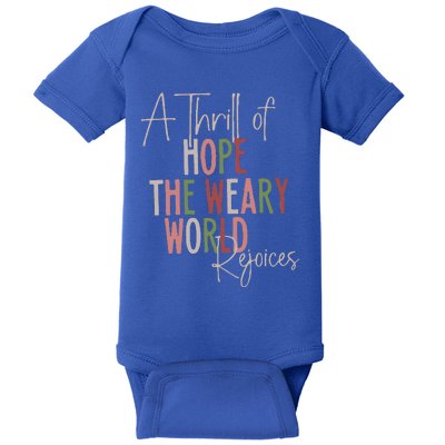 Christmas A Thrill Of Hope The Weary World Rejoices Xmas Baby Bodysuit