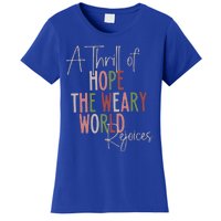 Christmas A Thrill Of Hope The Weary World Rejoices Xmas Women's T-Shirt