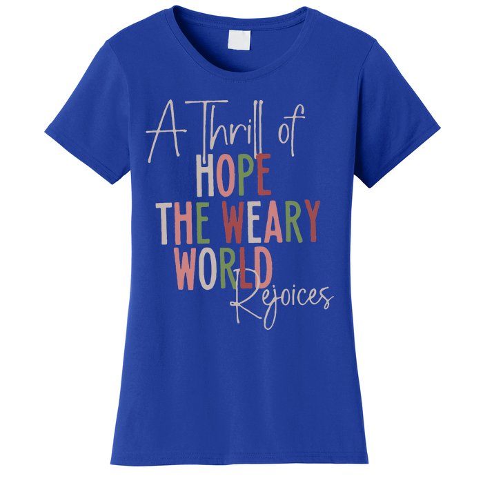 Christmas A Thrill Of Hope The Weary World Rejoices Xmas Women's T-Shirt