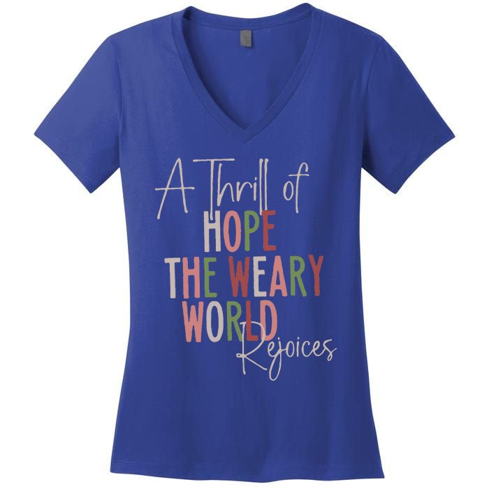 Christmas A Thrill Of Hope The Weary World Rejoices Xmas Women's V-Neck T-Shirt