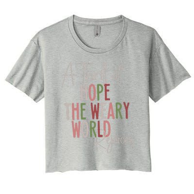 Christmas A Thrill Of Hope The Weary World Rejoices Xmas Women's Crop Top Tee