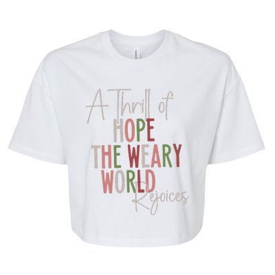 Christmas A Thrill Of Hope The Weary World Rejoices Xmas Bella+Canvas Jersey Crop Tee