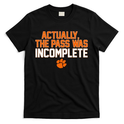Clemson Actually The Pass Was Incomplete T-Shirt