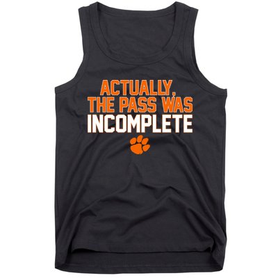Clemson Actually The Pass Was Incomplete Tank Top