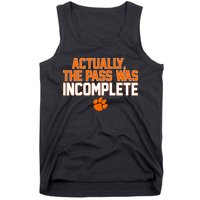 Clemson Actually The Pass Was Incomplete Tank Top