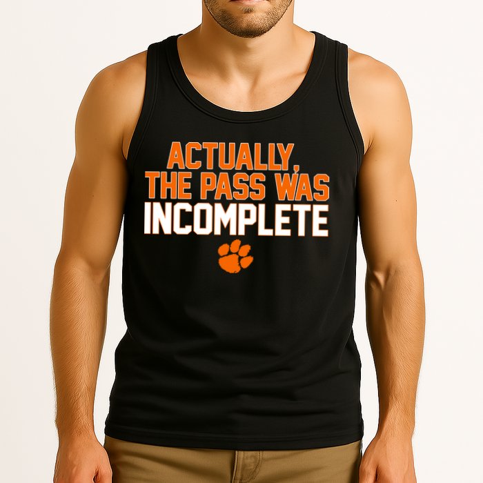 Clemson Actually The Pass Was Incomplete Tank Top