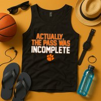 Clemson Actually The Pass Was Incomplete Tank Top
