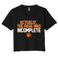Clemson Actually The Pass Was Incomplete Crop Top