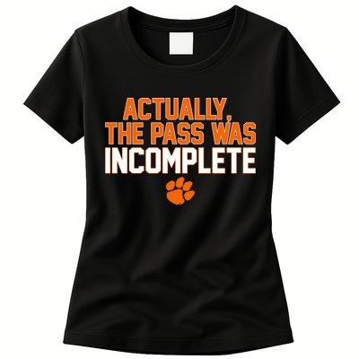 Clemson Actually The Pass Was Incomplete Womens T-Shirt